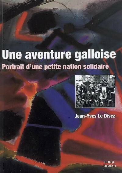 Livrenpoche : Une aventure galloise : Portrait d'une petite nation solidaire - Jean-Yves Le Disez - Livre