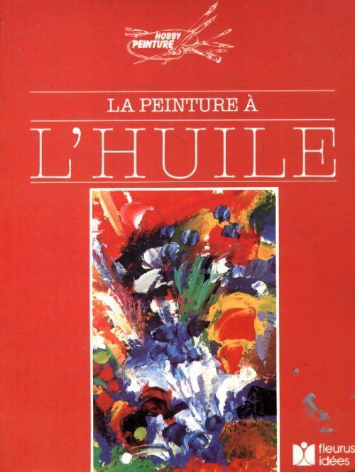 Livrenpoche : La peinture à l'huile - Roy Rodgers - Livre