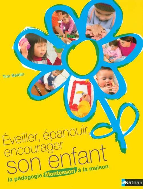 Livrenpoche : Éveiller, épanouir, encourager son enfant : La pédagogie Montessori à la maison - Tim Seldin - Livre