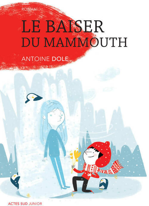 Livrenpoche : Le baiser du mammouth - Antoine Dole - Livre