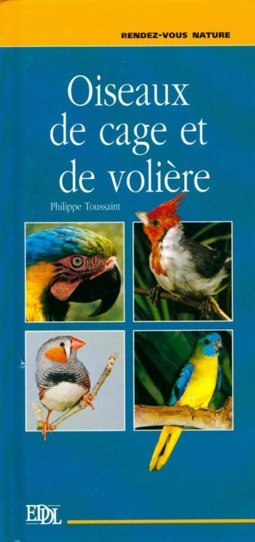 Livrenpoche : Oiseaux de cage et de volière - Philippe Toussaint - Livre
