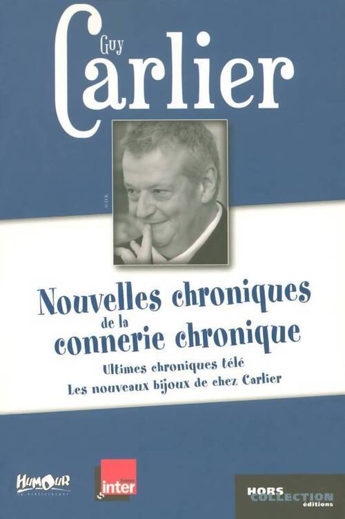 Livrenpoche : Nouvelles chroniques de la connerie chronique - Guy Carlier - Livre