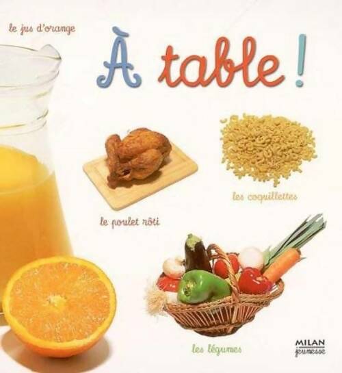 A table ! - Patrice Massacret -  Milan jeunesse - Livre