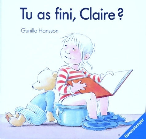 Tu as fini Claire ? - Gunilla Hansson -  Mes premiers livres d'images - Livre