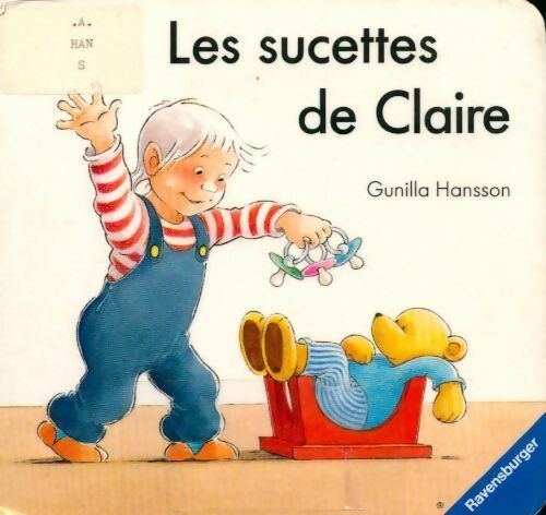 Les sucettes de Claire - Gunilla Hansson -  Mes premiers livres d'images - Livre