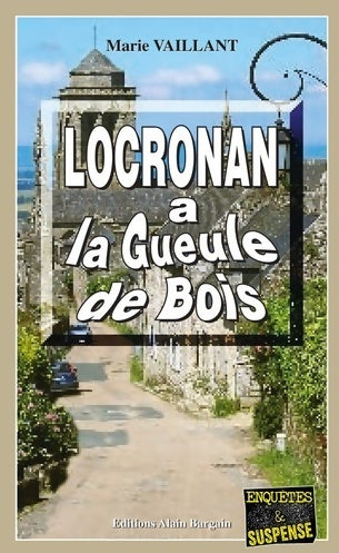 Livrenpoche : Locronan à la gueule de bois - Marie Vaillant - Livre