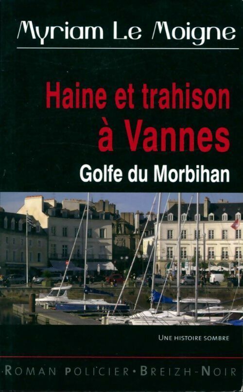 Livrenpoche : Haine et trahison à Vannes - Myriam Le Moigne - Livre