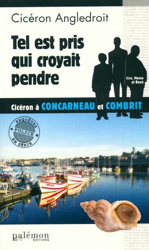 Tel est pris qui croyait pendre - Cicéron Angledroit - Livre