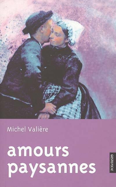 Livrenpoche : Amours paysannes - Michel Valière - Livre
