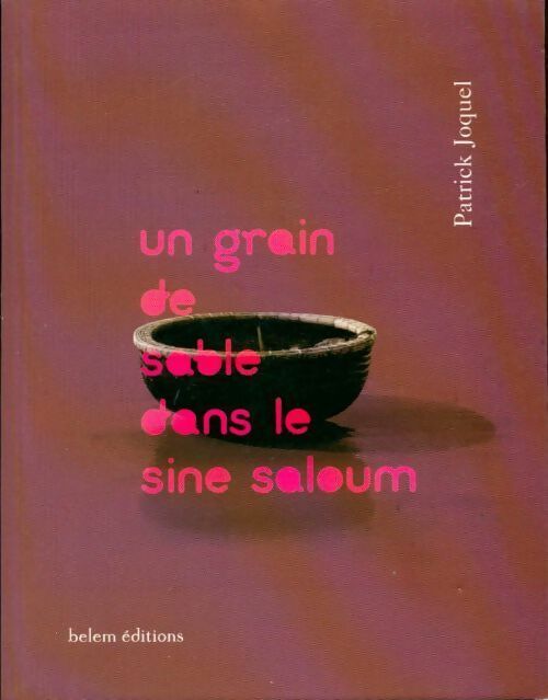 Livrenpoche : Un grain de sable dans le sine saloum - Patrick Joquel - Livre