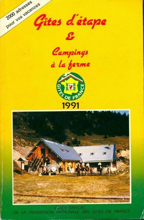 Gîtes d'étape & campings à la ferme 1991 - Collectif -  Gîtes de France - Livre