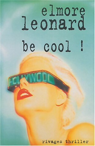 Be cool ! - Elmore Leonard - Livre