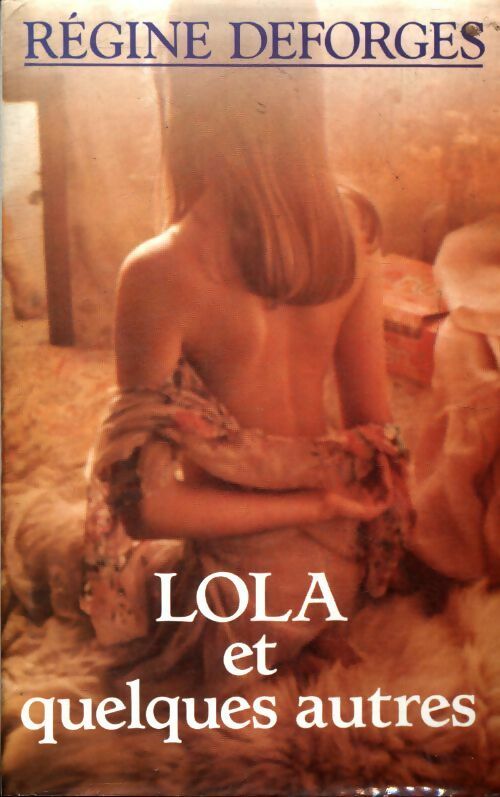 Lola et quelques autres - Régine Deforges - Livre