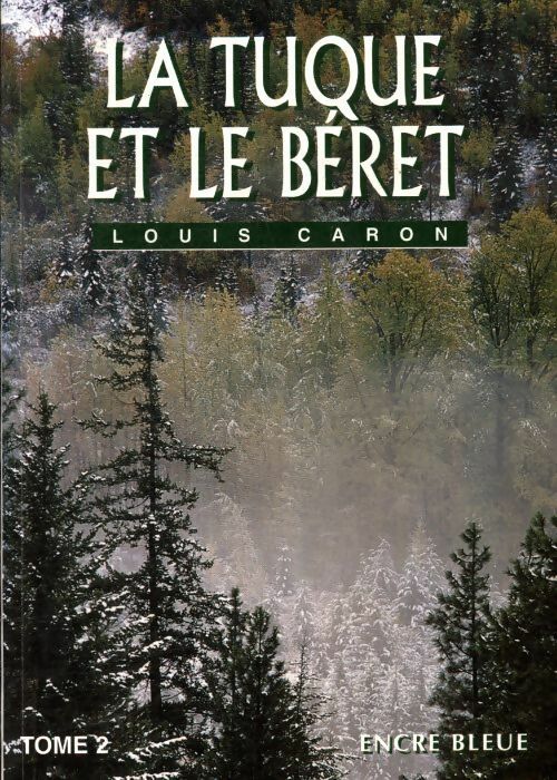 Livrenpoche : La tuque et le béret Tome II - Louis Caron - Livre
