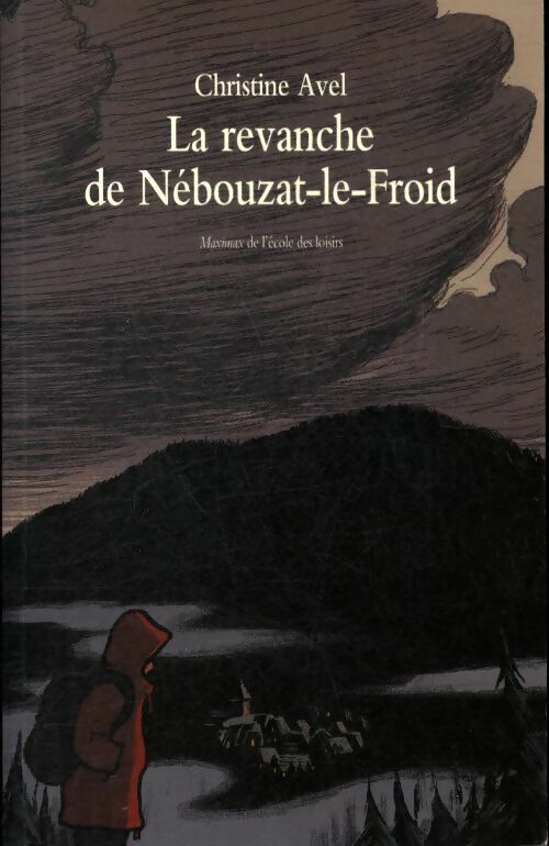 Livrenpoche : La revanche de Nébouzat-le-Froid - Christine Avel - Livre