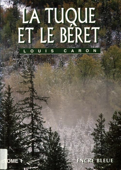 Livrenpoche : La tuque et le béret Tome I - Louis Caron - Livre