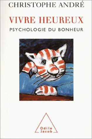 Livrenpoche : Vivre heureux. Psychologie du bonheur - Christophe André - Livre