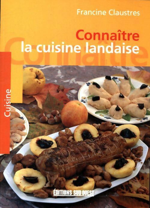 Livrenpoche : Connaitre la cuisine landaise - Francine Claustres - Livre
