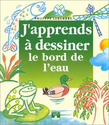 Livrenpoche : J'apprends à dessiner le bord de l'eau - Philippe Legendre - Livre