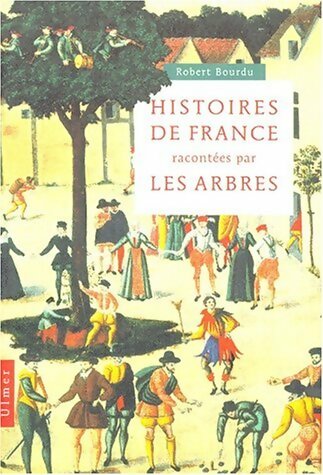Livrenpoche : Histoires de France racontées par les arbres - Robert Bourdu - Livre