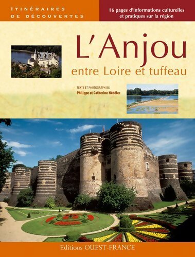 Livrenpoche : L'Anjou entre Loire et tuffeau - Philippe Nédélec - Livre