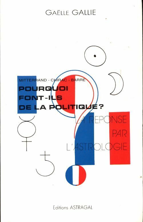 Livrenpoche : Mitterand, Chirac, Barre : Pourquoi font-ils de la politique? - Gaëlle Gallie - Livre