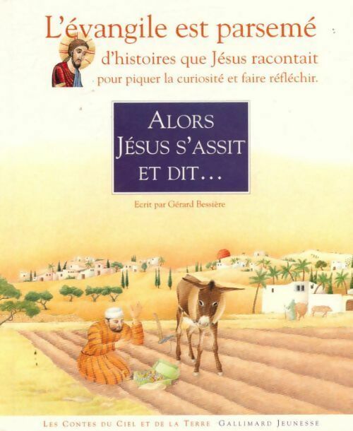 Alors Jésus s'assit et dit... - Gérard Bessière -  Les contes du ciel et de la terre - Livre