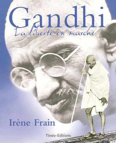 Livrenpoche : Gandhi, la liberté en marche - Irène Frain - Livre