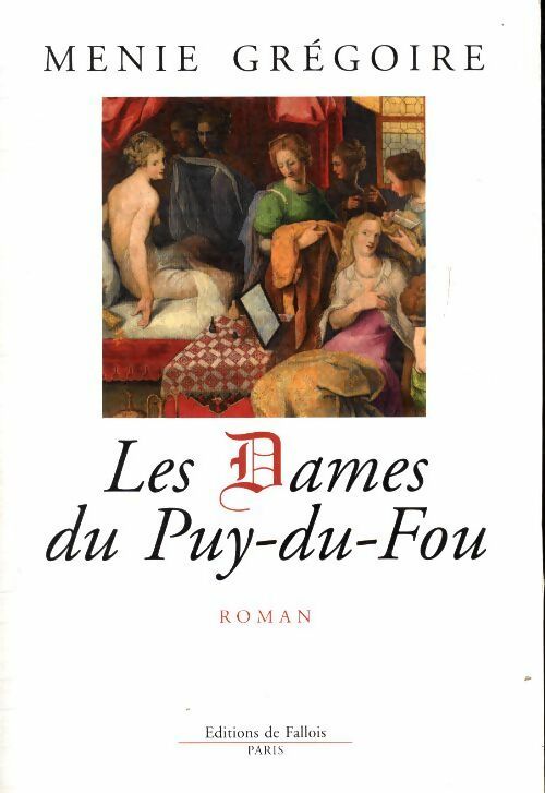 Livrenpoche : Les dames du Puy-du-Fou - Ménie Grégoire - Livre