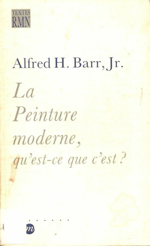 Livrenpoche : La peinture moderne, qu'est-ce que c'est ? - Alfred Barr - Livre