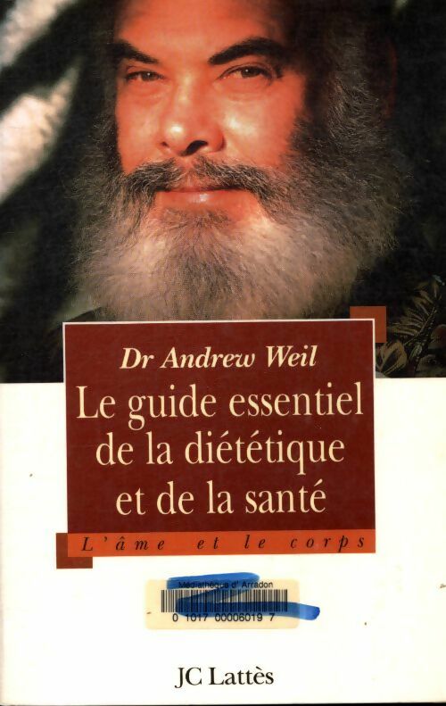 Le guide essentiel de la diététique et de la santé - Andrew Weil - Livre