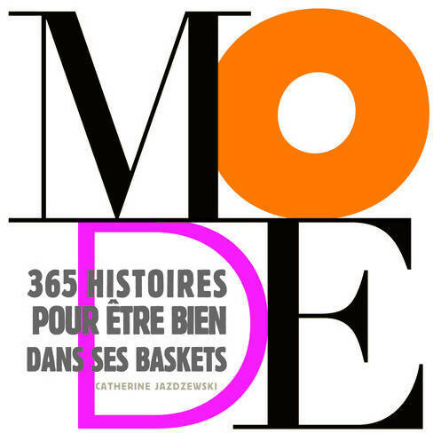 Mode : 365 histoires pour être bien dans ses baskets - Catherine Jazdzewski - Livre