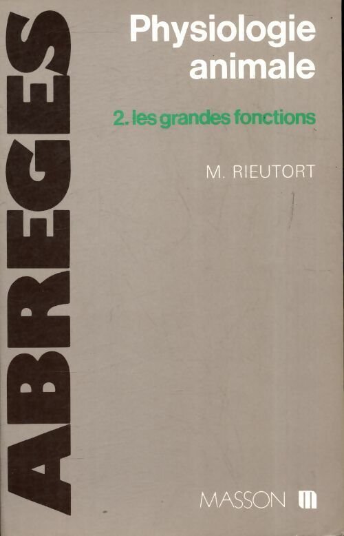 Livrenpoche : Physiologie animale Tome II : Les grandes fonctions - M. Rieutort - Livre