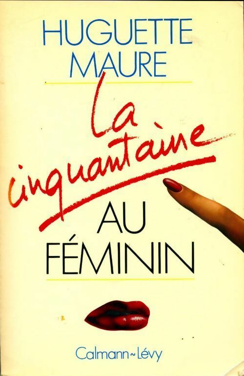 La cinquantaine au féminin - Huguette Maure -  Calmann-Lévy GF - Livre