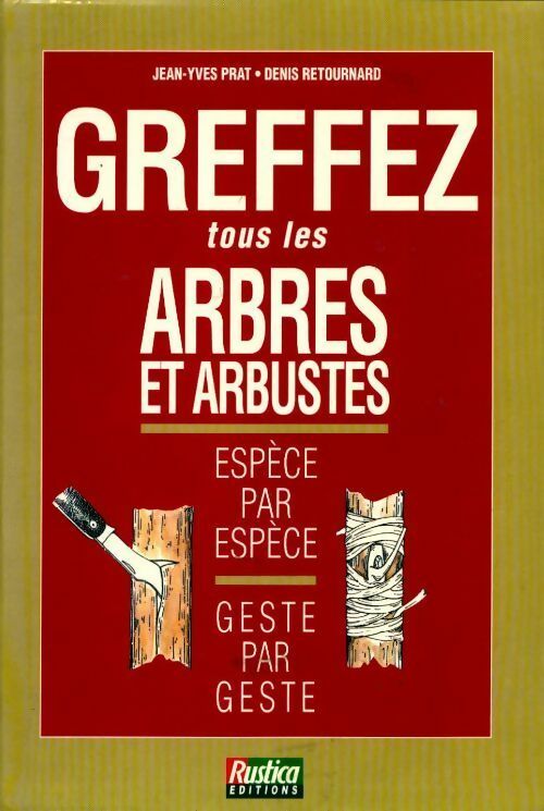 Greffez tous les arbres et arbustes - Jean-Yves Prat - Livre