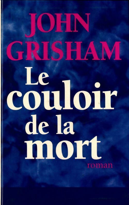 Le couloir de la mort - John Grisham -  Le Grand Livre du Mois GF - Livre