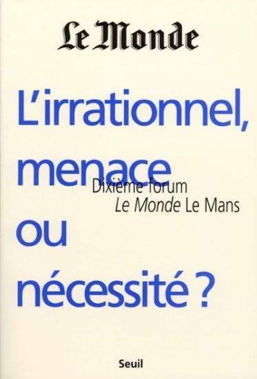 Livrenpoche : L'irrationnel menace ou nécessité ? dixième forum Le Monde - Le Monde - Livre