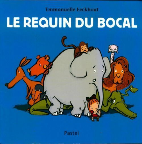 Livrenpoche : Le requin du bocal - Emmanuelle Eeckhout - Livre
