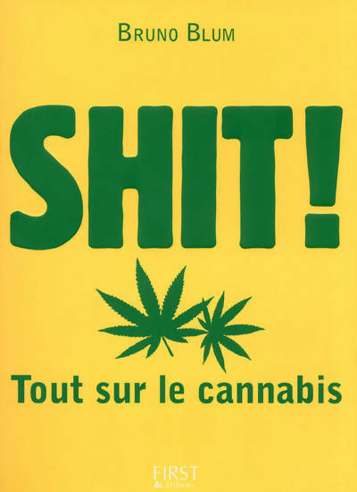 Shit ! tout sur le cannabis - Bruno Blum - Livre