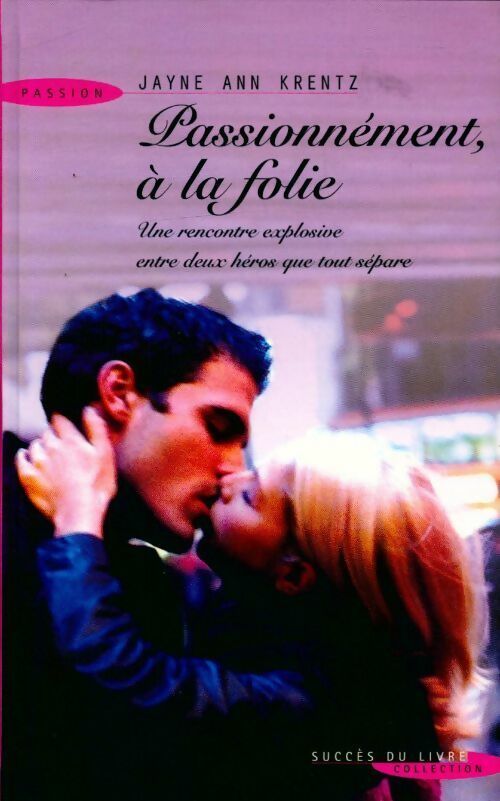 Livrenpoche : Passionnément, à la folie - Jayne Ann Krentz - Livre