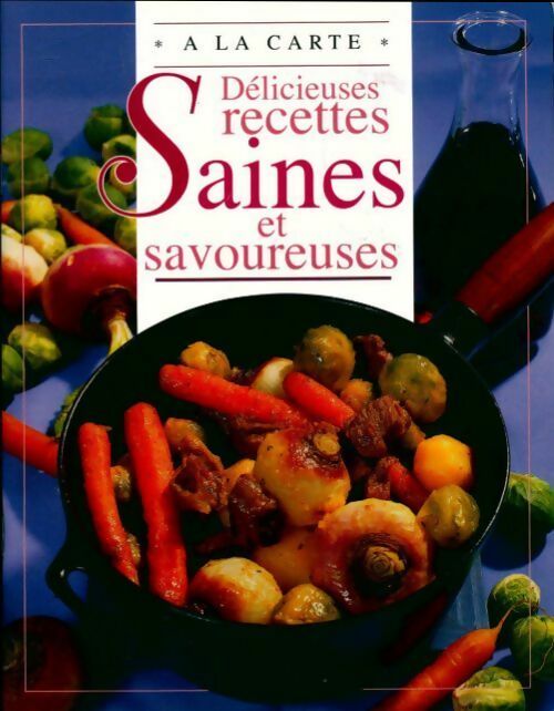 Livrenpoche : Délicieuses recettes saines et savoureuses - Jill Elegeer - Livre