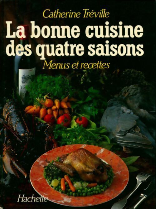 Livrenpoche : La bonne cuisine des quatre saisons - Catherine Tréville - Livre