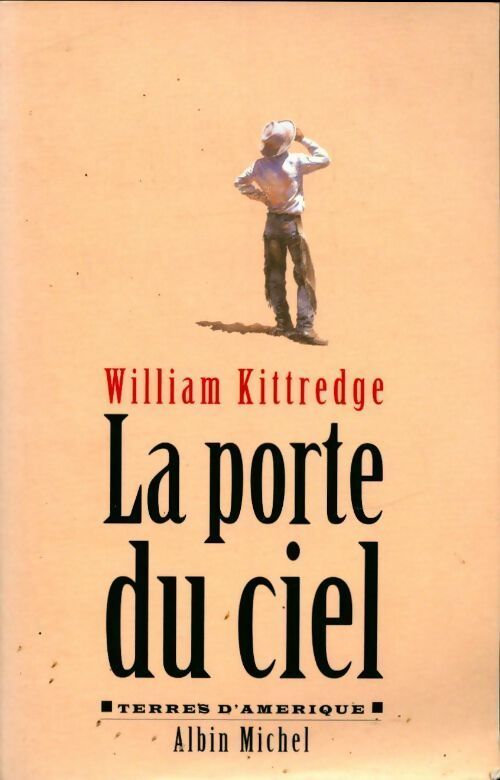 La porte du ciel - William Kittredge - Livre