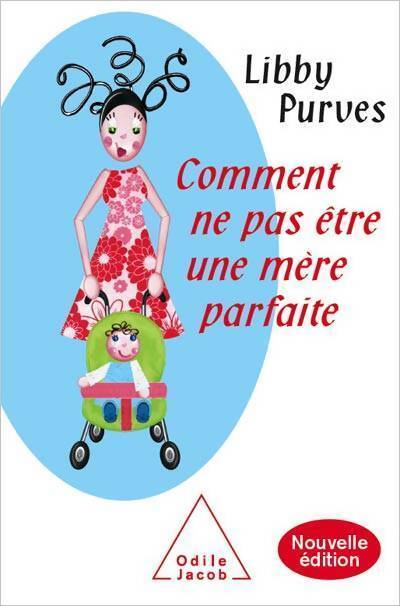 Comment ne pas être une mère parfaite - Libby Purves - Livre