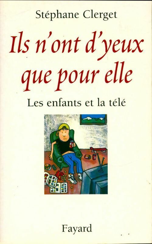 Livrenpoche : Ils n'ont d'yeux que pour elle. Les enfants et la télé - Stéphane Clerget - Livre
