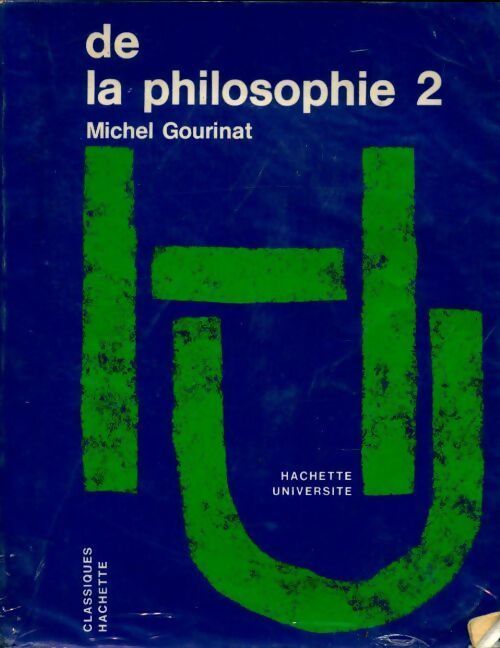 Livrenpoche : De la philosophie Tome II - Michel Gourinat - Livre