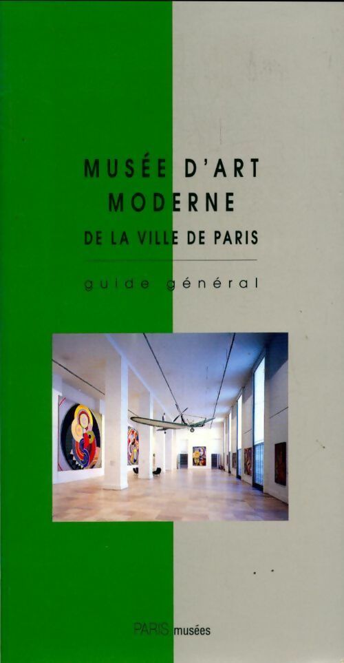 Livrenpoche : Musée d'art moderne de la ville de Paris. Guide général - Collectif - Livre