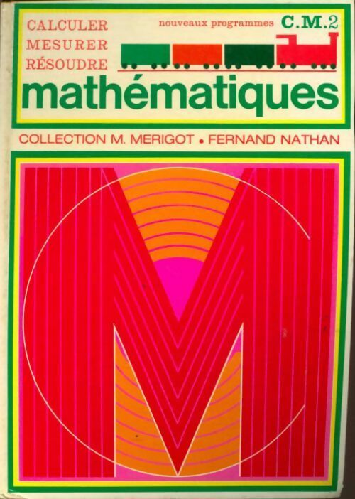 Mathématiques CM2 - Collectif -  Collection M. Merigot  - Livre