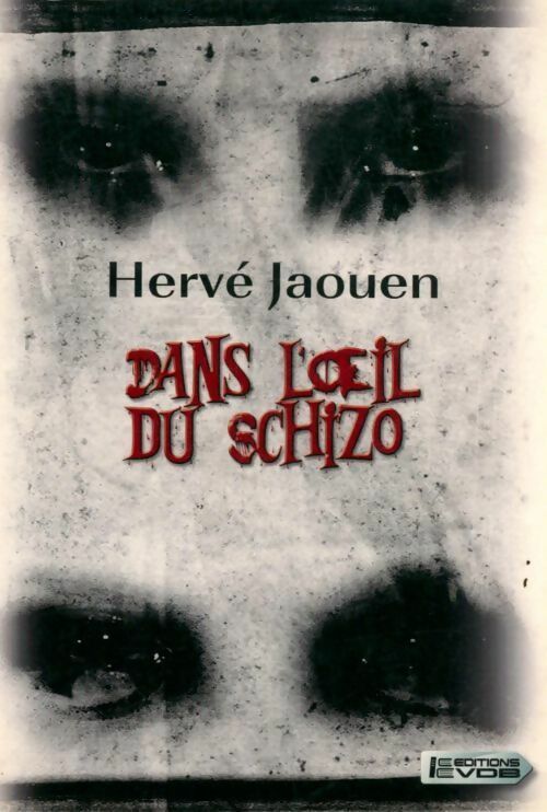 Livrenpoche : Dans l'oeil du schizo - Hervé Jaouen - Livre