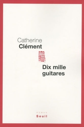Livrenpoche : Dix mille guitares - Catherine Clément - Livre